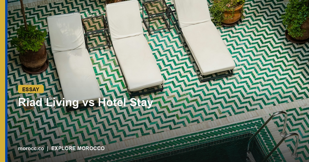 Riad Living vs Hotel Stay